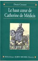 Haut Coeur de Catherine de Medicis (Le)