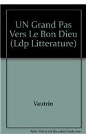 UN Grand Pas Vers Le Bon Dieu
