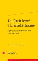 Du Droit Lettre a la Jurislitterature