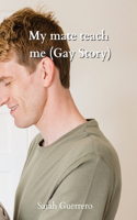 My mate teach me (Gay Story)