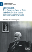 Viceregalism: The Crown as Head of State in Political Crises in the Postwar Commonwealth