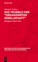 Das Trugbild Der "Organisierten Gesellschaft"