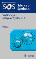 Science of Synthesis: Dual Catalysis in Organic Synthesis 2