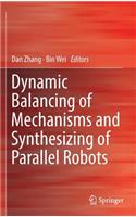 Dynamic Balancing of Mechanisms and Synthesizing of Parallel Robots