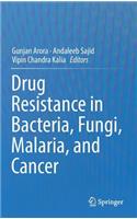 Drug Resistance in Bacteria, Fungi, Malaria, and Cancer