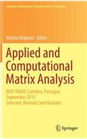 Applied and Computational Matrix Analysis: MAT-TRIAD, Coimbra, Portugal, September 2015 Selected, Revised Contributions(192 Springer Proceedings in Mathematics & Statistics)