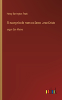 evangelio de nuestro Senor Jesu-Cristo