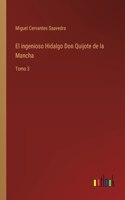 El ingenioso Hidalgo Don Quijote de la Mancha: Tomo 3