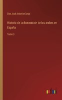 Historia de la dominacion de los arabes en Espana