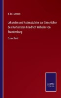 Urkunden und Actenstücke zur Geschichte des Kurfürsten Friedrich Wilhelm von Brandenburg