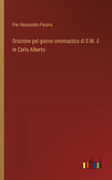Orazione pel giorno onomastico di S.M. il re Carlo Alberto