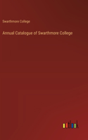 Annual Catalogue of Swarthmore College