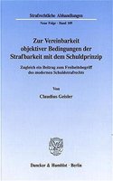Zur Vereinbarkeit Objektiver Bedingungen Der Strafbarkeit Mit Dem Schuldprinzip
