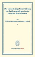 Die Wechselseitige Unterstutzung Von Reichsangehorigen in Den Einzelnen Bundesstaaten