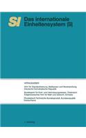 Si Das Internationale Einheitensystem: Übersetzung Der Vom Internationalen Büro Für Maß Und Gewicht Herausgegebenen Schrift "Le Système International d'Unités (Si)"