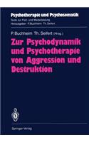 Zur Psychodynamik Und Psychotherapie Von Aggression Und Destruktion