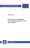 Der Schutz VOR Verletzungen Der Persoenlichkeitsrechte in Den Neuen Medien