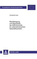 Rechtfertigung Und Reichweite Der Agb-Kontrolle Im Unternehmerischen Geschaeftsverkehr