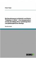 Die Paradiesszene in Heinrich von Kleists Erdbeben in Chile - Eine Interpretation auf der Grundlage ihrer mythologischen und philosophischen Bezüge