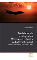 Marke als strategischer Wettbewerbsfaktor im Luftfrachtmarkt