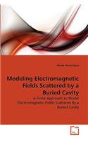Modeling Electromagnetic Fields Scattered by a Buried Cavity