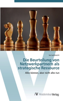 Beurteilung von Netzwerkpartnern als strategische Ressource