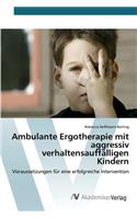 Ambulante Ergotherapie mit aggressiv verhaltensauffälligen Kindern