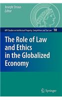 Role of Law and Ethics in the Globalized Economy