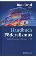 Handbuch Föderalismus - Föderalismus ALS Demokratische Rechtsordnung Und Rechtskultur in Deutschland, Europa Und Der Welt