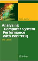 Analyzing Computer System Performance with Perl: : PDQ