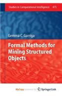 Formal Methods for Mining Structured Objects