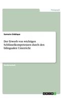 Der Erwerb von wichtigen Schlüsselkompetenzen durch den bilingualen Unterricht