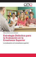 Estrategia Didáctica para la Evaluación en la Enseñanza Superior