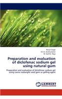 Preparation and evaluation of diclofenac sodium gel using natural gum