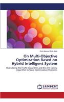 On Multi-Objective Optimization Based on Hybrid Intelligent System