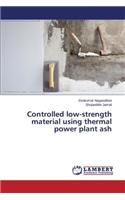 Controlled low-strength material using thermal power plant ash
