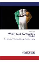 Which Foot Do You Kick With?