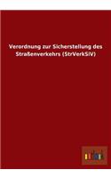 Verordnung zur Sicherstellung des Straßenverkehrs (StrVerkSiV)