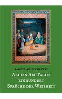Des rechtgeleiteten Kalifen Ali ibn Abi Talib einhundert Sprüche der Weisheit