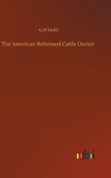 American Reformed Cattle Doctor