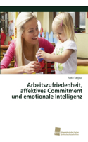 Arbeitszufriedenheit, affektives Commitment und emotionale Intelligenz