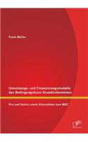 Umsetzungs- und Finanzierungsmodelle des Bedingungslosen Grundeinkommens
