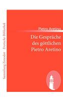 Gespräche des göttlichen Pietro Aretino
