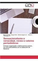 Sensacionalismo O Veracidad, Vicios O Valores Periodisticos