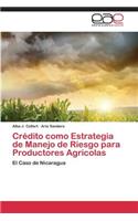 Crédito como Estrategia de Manejo de Riesgo para Productores Agrícolas