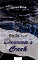 Dawson's Creek - Das Zentrum