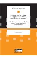 Feedback in Lehr- und Lernprozessen. Ein Trainingsansatz zu Feedback als lehr- und lernspezifische Kernkompetenz