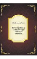 Law, Legislative and Municipal Reference Libraries