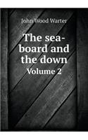 The Sea-Board and the Down Volume 2