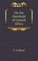 On the Threshold of Central Africa